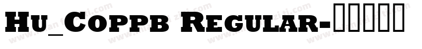 Hu_Coppb Regular字体转换